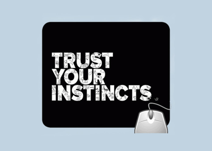 Your instincts