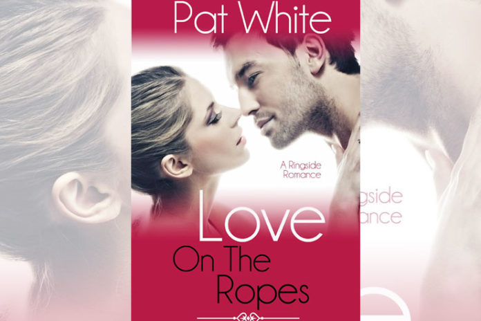Love On The Ropes by Pat White