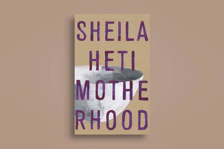 Motherhood by Sheila Heti